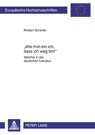 Kirsten Scherler - "Wie froh bin ich, dass ich weg bin!"