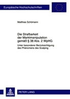 Matthias Schömann - Die Strafbarkeit der Marktmanipulation gemäß 38 Abs. 2 WpHG