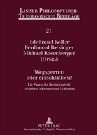 Edeltraud Koller, Ferdinand Reisinger, Michael Rosenberger - Wegsperren oder einschließen?