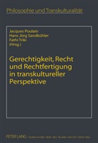 Jacques Poulain, Hans J. Sandkühler, Hans Jörg Sandkühler, Fathi Triki - Gerechtigkeit, Recht und Rechtfertigung in transkultureller Perspektive