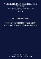 Martin Greiser - Die Verbriefung von Versicherungsrisiken