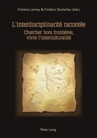DARBELLAY, Frédéri Darbellay, Frédéric Darbellay, Lemay, Lemay, Violain Lemay... - L'interdisciplinarité racontée