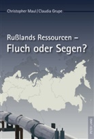 Claudia Grupe, Christopher Maul - Rußlands Ressourcen - Fluch oder Segen?
