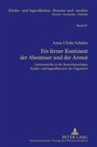 Anna Ulrike Schütte - Ein ferner Kontinent der Abenteuer und der Armut