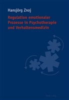 Hansjörg Znoj - Regulation emotionaler Prozesse in Psychotherapie und Verhaltensmedizin