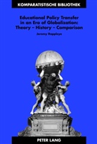 Jeremy Rappleye - Educational Policy Transfer in an Era of Globalization: Theory - History - Comparison