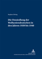 Stephan Döring, Merith Niehuss - Die Umsiedlung der Wolhyniendeutschen in den Jahren 1939 bis 1940