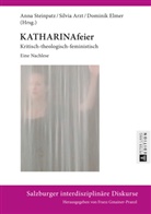 Silvia Arzt, Dominik Elmer, Franz Gmainer-Pranzl, Anna Steinpatz - KATHARINAfeier
