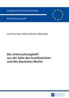Luis Henrique Alves Sobreira Machado, Luís Henrique Alves Sobreira Machado - Die Untersuchungshaft aus der Sicht des brasilianischen und des deutschen Rechts