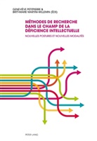 Martini-Willemin, Martini-Willemin, Britt-Mari Martini-Willemin, Britt-Marie Martini-Willemin, PETITPIERRE, Petitpierre... - Méthodes de recherche dans le champ de la déficience intellectuelle
