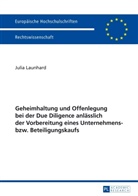 Julia Launhard - Geheimhaltung und Offenlegung bei der Due Diligence anlässlich der Vorbereitung eines Unternehmens- bzw. Beteiligungskaufs