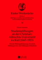 Simon Huemer - Studienstiftungen an der Christian-Albrechts-Universität zu Kiel (1665-1923)