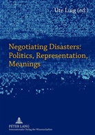Ute Luig - Negotiating Disasters: Politics, Representation, Meanings