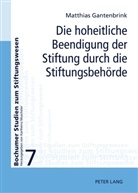 Matthias Gantenbrink - Die hoheitliche Beendigung der Stiftung durch die Stiftungsbehörde