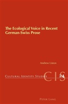 Andrew Liston - The Ecological Voice in Recent German-Swiss Prose