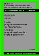 Marc Bonhomme, Mariela De La Torre, André Horak - Études pragmatico-discursives sur l'euphémisme - Estudios pragmático-discursivos sobre el eufemismo