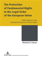 Manfred A. Dauses - The Protection of Fundamental Rights in the Legal Order of the European Union