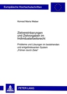 Konrad Maria Weber - Zielvereinbarungen und Zielvorgaben im Individualarbeitsrecht
