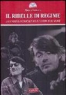 Michele Antonelli - Il ribelle di regime. La funzione antisociale delle canzoni di De André