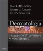 Jean Bolognia, Joseph L. Jorizzo, Julie I. Schaffer - Bolognia : dermatología : principales diagnósticos y tratamientos