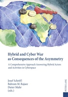 Dieter Muhr, Bahram M. Rajaee, Josef Schröfl - Hybrid and Cyber War as Consequences of the Asymmetry