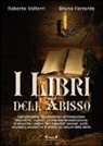 Bruno Ferrante, Roberto Volterri - I libri dell'abisso