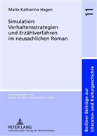 Maite Katharina Hagen - Simulation: Verhaltensstrategien und Erzählverfahren im neusachlichen Roman
