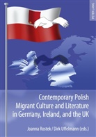 Joana Rostek, Joanna Rostek, Dirk Uffelmann - Contemporary Polish Migrant Culture and Literature in Germany, Ireland, and the UK