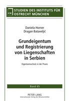 Dragan Bataveljic, Daniela Horner - Grundeigentum und Registrierung von Liegenschaften in Serbien