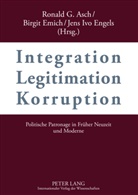 Ronald G. Asch, Birgit Emich, Jens Ivo Engels - Integration - Legitimation - Korruption- Integration - Legitimation - Corruption