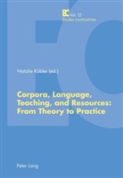 Natali Kübler, Natalie Kübler - Corpora, Language, Teaching, and Resources: From Theory to Practice