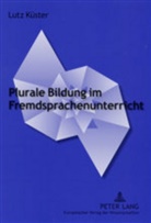Lutz Küster - Plurale Bildung im Fremdsprachenunterricht