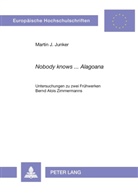 Martin Junker, Martin J. Junker - "Nobody knows ... Alagoana"