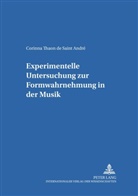Corinna Thaon de Saint André - Experimentelle Untersuchung zur Formwahrnehmung in der Musik