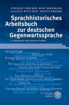 Rol Bergmann, Rolf Bergmann, Anette Kremer, Stefani Stricker, Stefanie Stricker, Claud Wich-Reif... - Sprachhistorisches Arbeitsbuch zur deutschen Gegenwartssprache