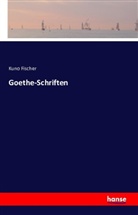 Kuno Fischer - Goethe-Schriften