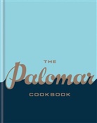 Palomar, The Palomar, Helen Cathcart - The Palomar Cookbook