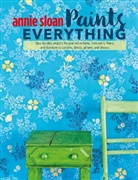 Annie Sloan, Sloan Annie - Annie Sloan Paints Everything