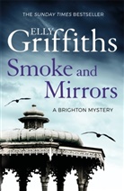 Elly Griffiths - Smoke and Mirrors
