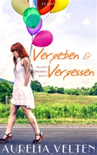 Aurelia Velten - Vergeben & Vergessen
