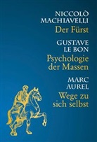 Niccol Machiavelli, Niccolo Machiavelli, Niccolò Machiavelli, Arthu Schopenhauer, Arthur Schopenhauer, Sun Tsu... - Die Kunst, Recht zu behalten / Der Fürst / Die Kunst des Krieges