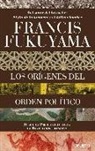 Francis Fukuyama - Los orígenes del orden político : desde la Prehistoria hasta la Revolución francesa
