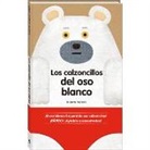 Tupera Tupera, Tupera Tupera - Los calzoncillos del oso blanco