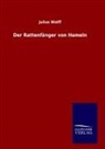 Julius Wolff - Der Rattenfänger von Hameln