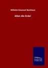 Wilhelm Emanuel Backhaus - Allen die Erde!