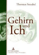 Thorsten Streubel - Gehirn und Ich