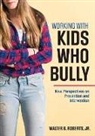 Walter B. Roberts, Walter B. Roberts Jr, Walter B. Roberts Jr., Roberts Walter B., Jr. Walter B. Roberts - Working With Kids Who Bully