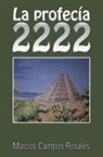 Marcos Campos Rosales - La profecía 2222