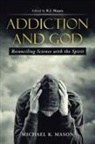 Michael K. Mason - Addiction and God