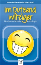 Torste Buchheit, Torsten Buchheit, Kubach, Kubach, Monika Kubach - Im Dutzend witziger